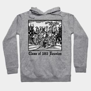 Class of 1693 Reunion - Witches Hoodie